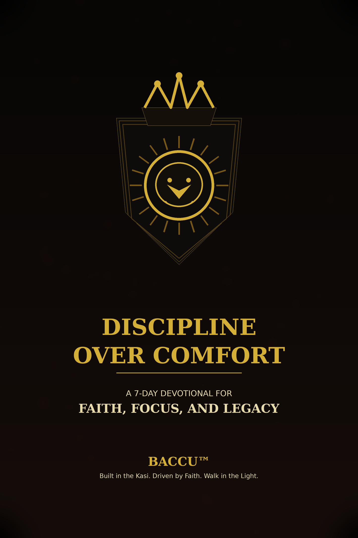 BACCU™ Discipline Over Comfort — 7-Day Devotional