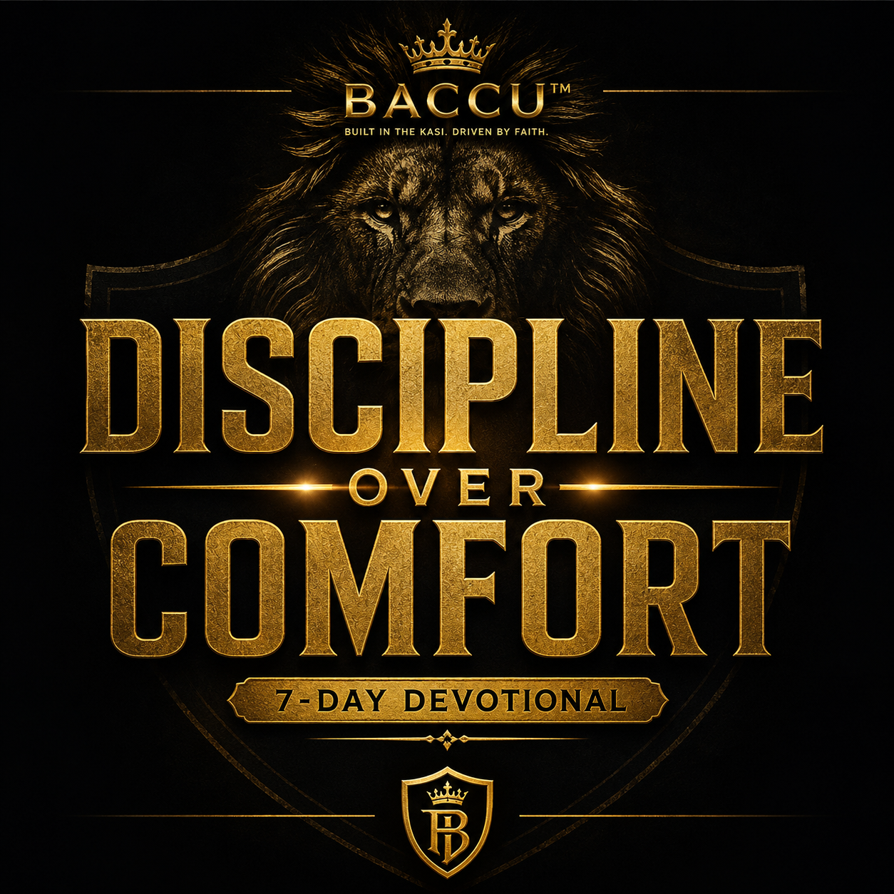 BACCU™ Discipline Over Comfort — 7-Day Devotional
